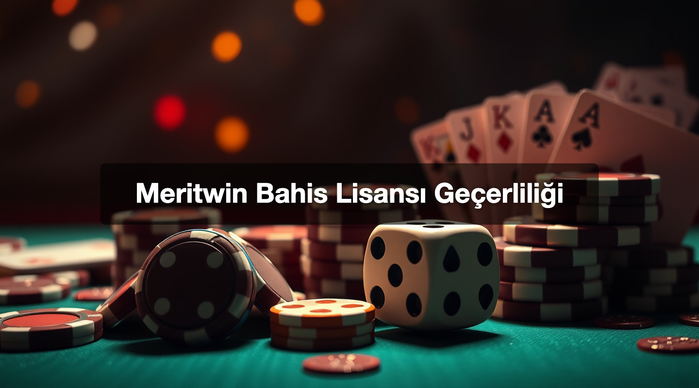 Meritwin Bahis Lisansı Geçerliliği
